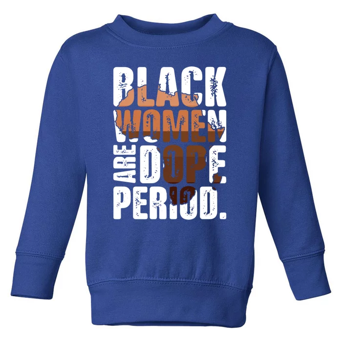 Black Are Dope Melanin Juneteenth Black History Month Cute Gift Toddler Sweatshirt