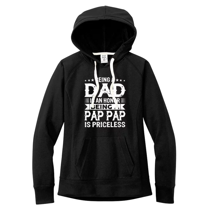 Being A Dad Is An Honor Being A Pap Pap Is Priceless Women's Fleece Hoodie