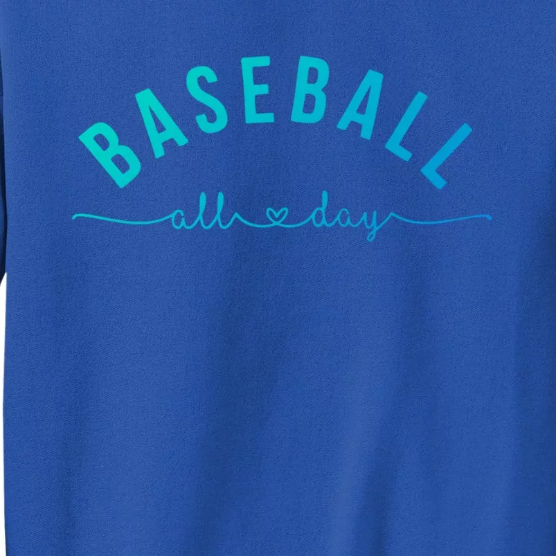 Baseball All Day Baseball Mom Gift Baseball Mom Gift Tall Sweatshirt