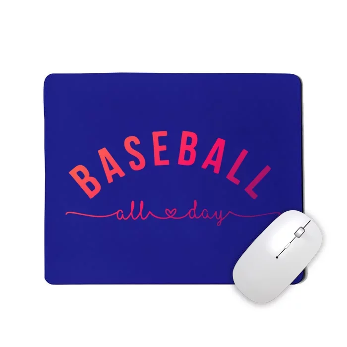 Baseball All Day Baseball Mom Gift Baseball Mom Gift Mousepad