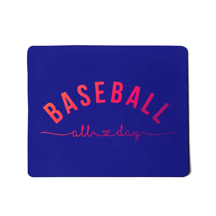 Baseball All Day Baseball Mom Gift Baseball Mom Gift Mousepad