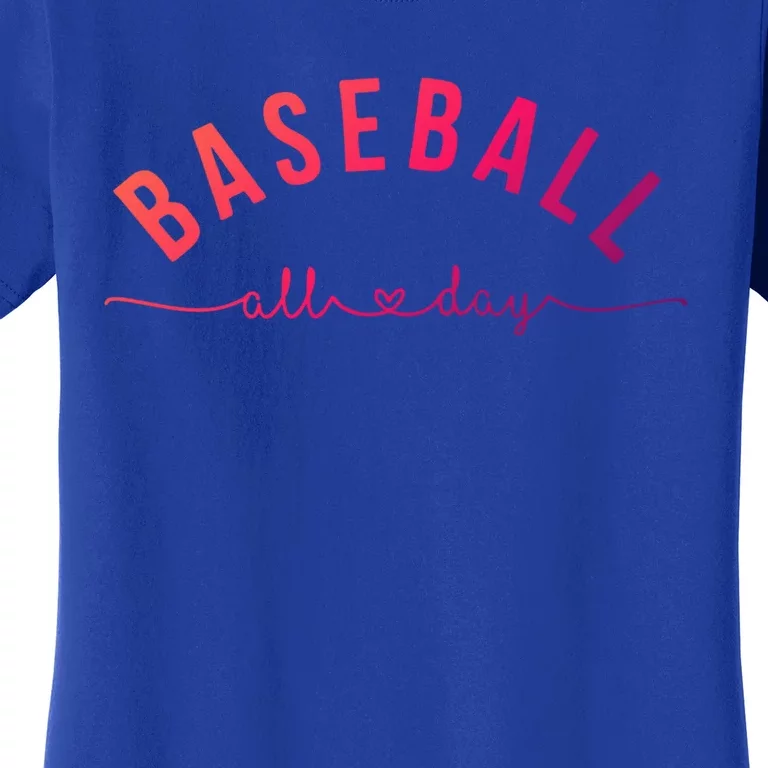 Baseball All Day Baseball Mom Gift Baseball Mom Gift Women's T-Shirt