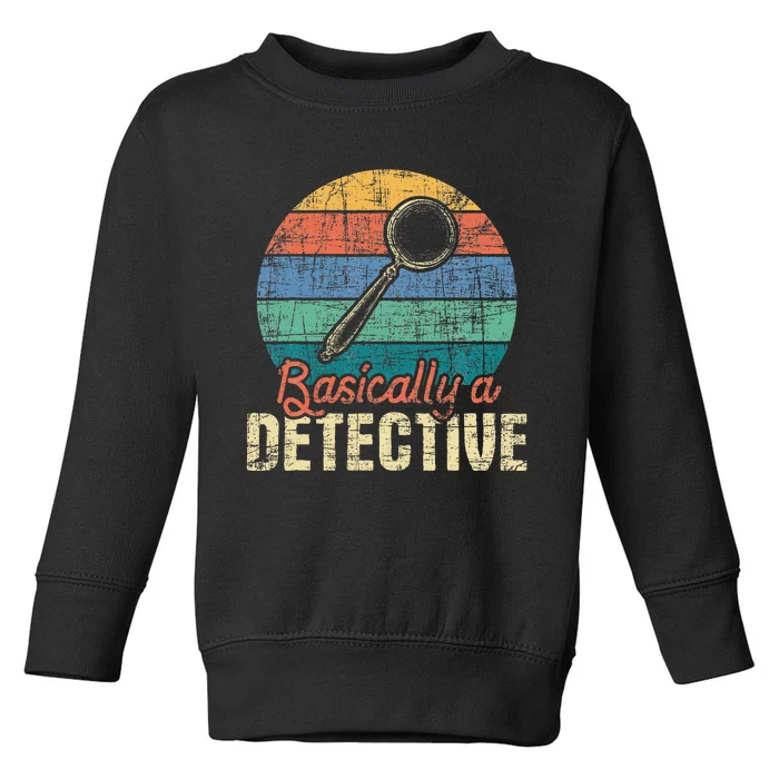 Basically A Detective Retro Investigator Inspector Spying Toddler Sweatshirt