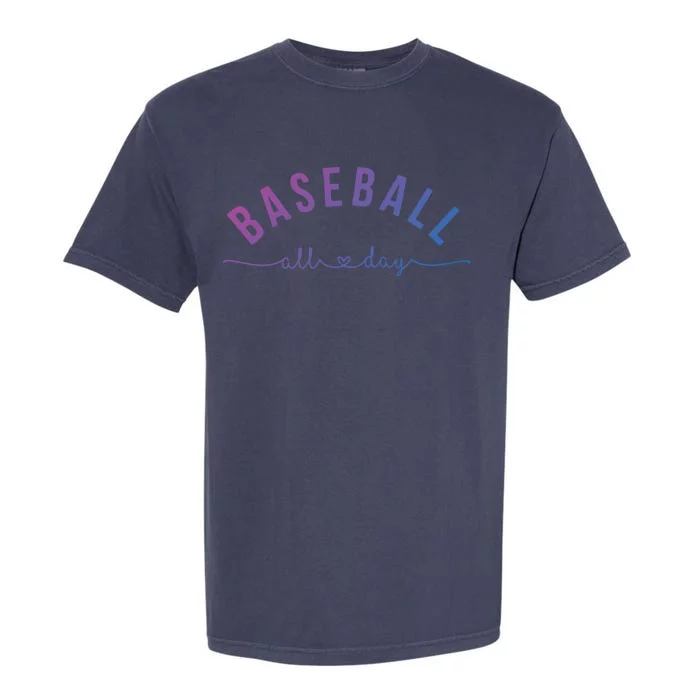 Baseball All Day Baseball Mom Gift Baseball Mom Gift Garment-Dyed Heavyweight T-Shirt