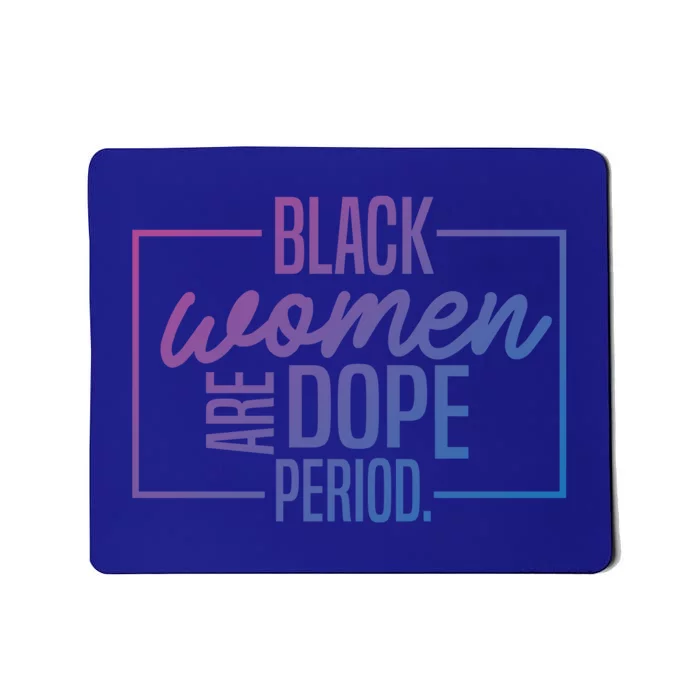 Black Are Dope Pride Black History Month Gift Mousepad