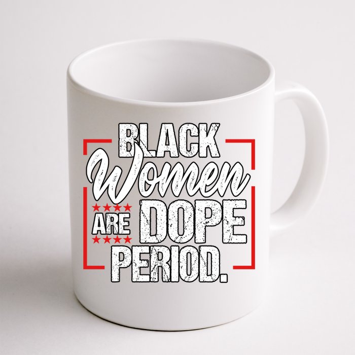 Black Are Dope Period Black History Month Gift Front & Back Coffee Mug