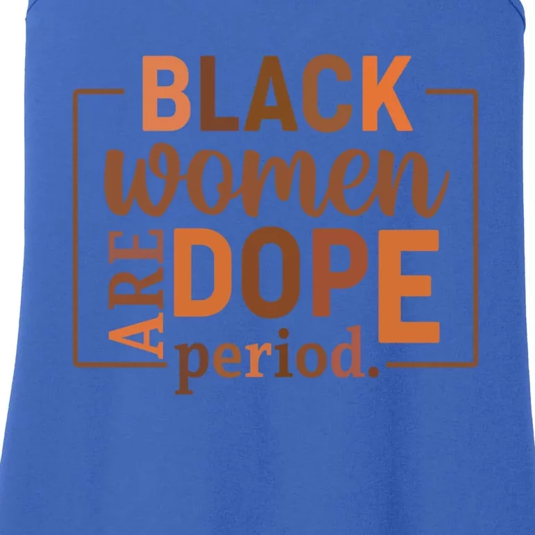 Black Are Dope Period Melanin Black History Juneteenth Gift Ladies Essential Tank