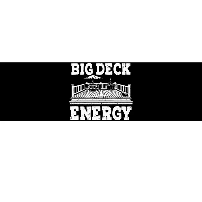 Big A Deck Energy Backyard Deck Patio Outdoor Energie Bumper Sticker