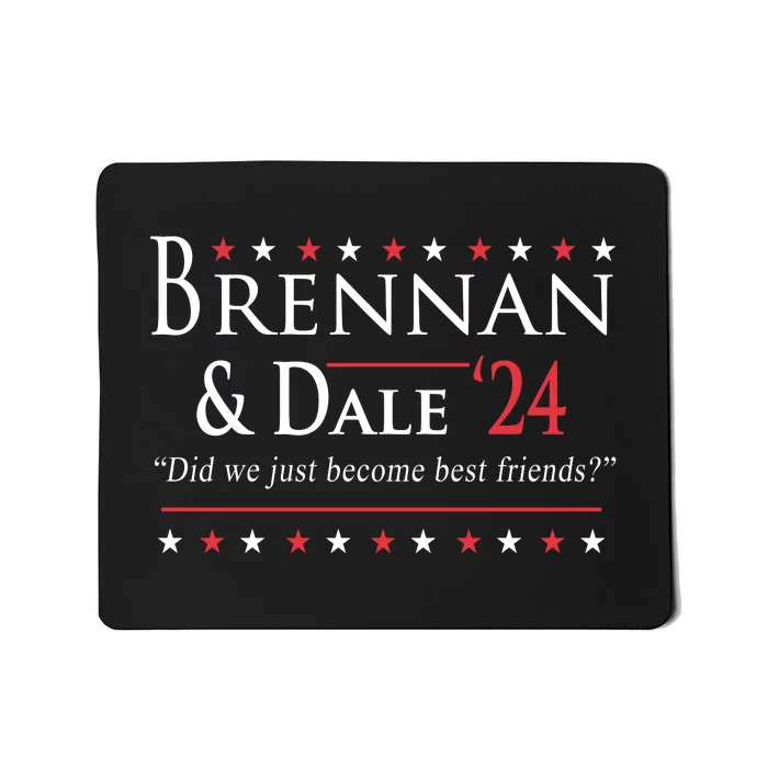 Brennan And Dale 2024 Election We Just Become Best Friends Mousepad