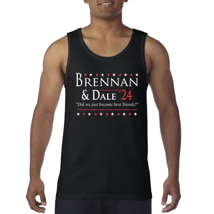 Brennan And Dale 2024 Election We Just Become Best Friends Tank Top