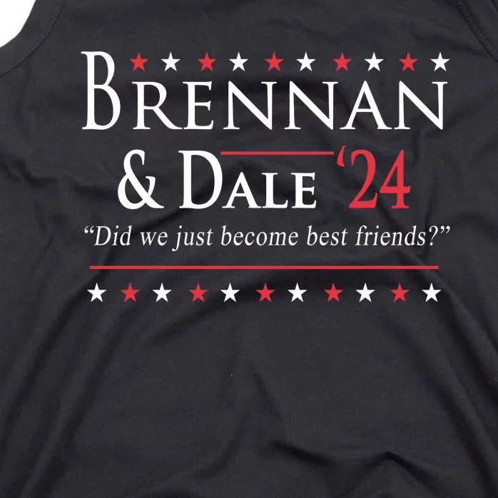 Brennan And Dale 2024 Election We Just Become Best Friends Tank Top