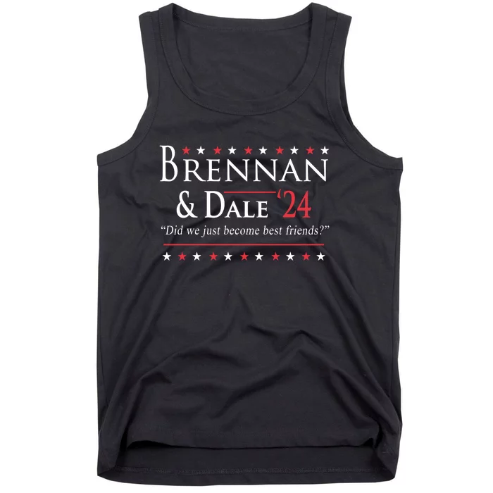 Brennan And Dale 2024 Election We Just Become Best Friends Tank Top