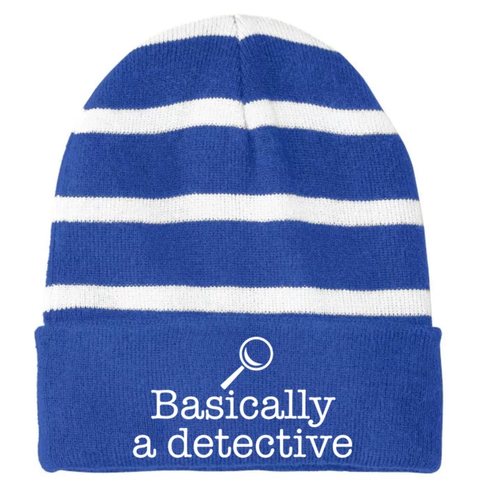 Basically A Detective True Crime Fan Funny Mystery Meme Gift Striped Beanie with Solid Band