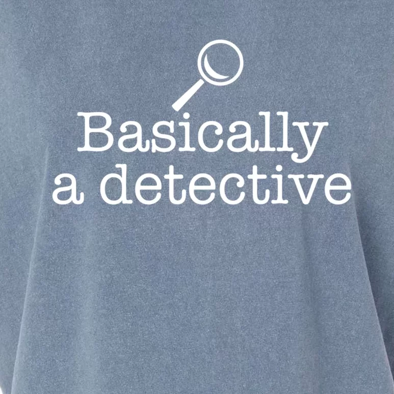 Basically A Detective True Crime Fan Funny Mystery Meme Gift Garment-Dyed Women's Muscle Tee