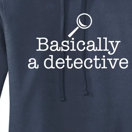 Basically A Detective True Crime Fan Funny Mystery Meme Gift Women's Pullover Hoodie