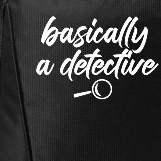 Basically A Detective True Crime Fan Funny Mystery Meme Gift City Backpack