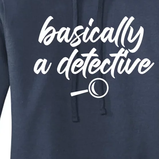 Basically A Detective True Crime Fan Funny Mystery Meme Gift Women's Pullover Hoodie