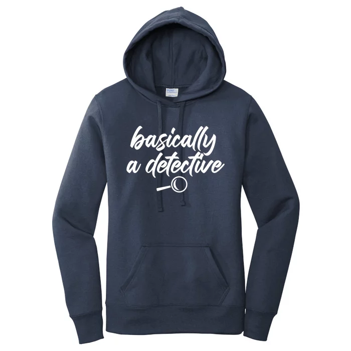 Basically A Detective True Crime Fan Funny Mystery Meme Gift Women's Pullover Hoodie