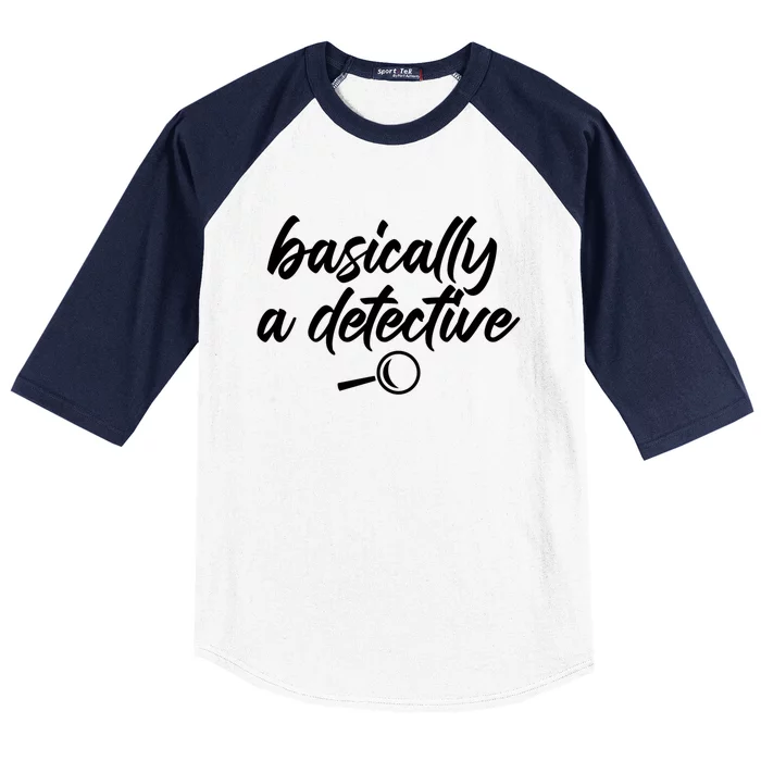 Basically A Detective True Crime Fan Funny Mystery Meme Gift Baseball Sleeve Shirt