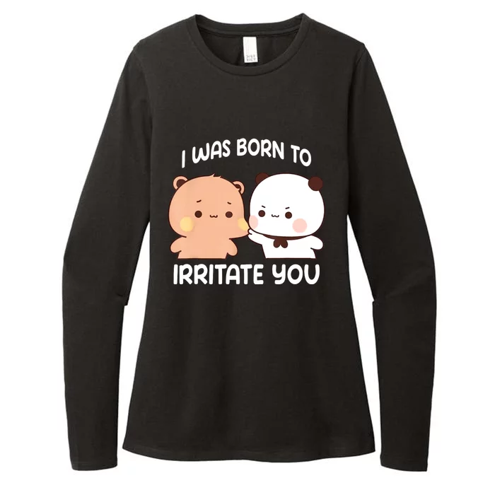 Bubu And Dudu I Was Born To Irritate You Funny Womens CVC Long Sleeve Shirt