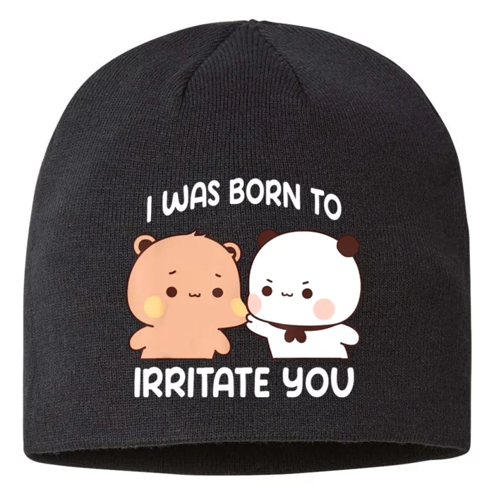 Bubu And Dudu I Was Born To Irritate You Funny 8 1/2in Sustainable Knit Beanie