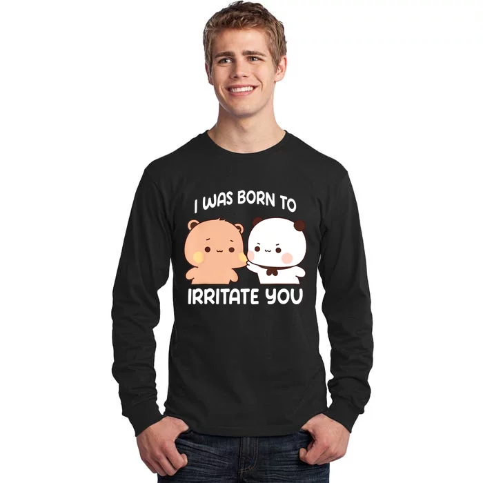 Bubu And Dudu I Was Born To Irritate You Funny Tall Long Sleeve T-Shirt