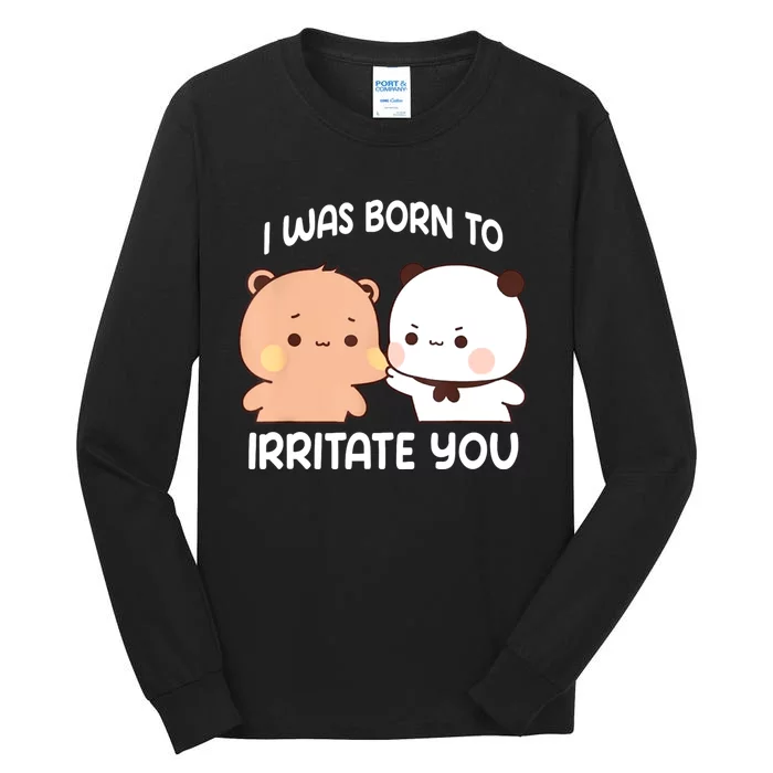 Bubu And Dudu I Was Born To Irritate You Funny Tall Long Sleeve T-Shirt