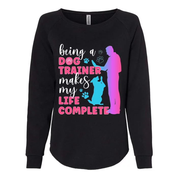 Being A Dog Trainer Dog Training Gift Womens California Wash Sweatshirt