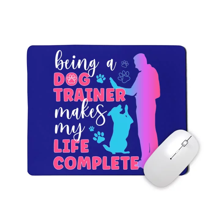 Being A Dog Trainer Dog Training Gift Mousepad