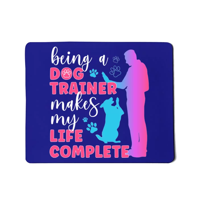 Being A Dog Trainer Dog Training Gift Mousepad