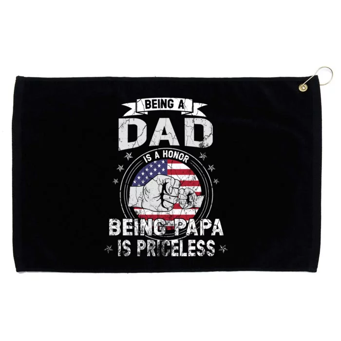 Being A Dad Is An Honor Being A Papa Is Priceless Funny Gift Grommeted Golf Towel