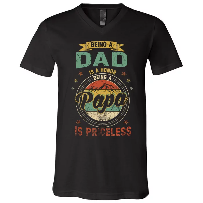 Being A Dad Is An Honor Being A Papa Is Priceless Funny Gift V-Neck T-Shirt