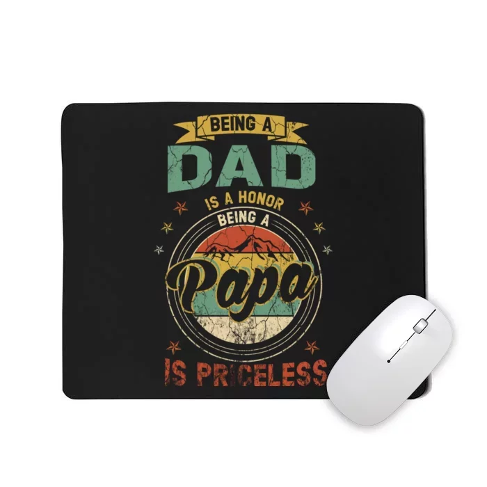 Being A Dad Is An Honor Being A Papa Is Priceless Funny Gift Mousepad