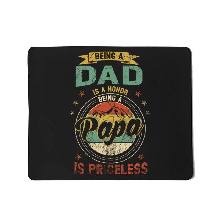 Being A Dad Is An Honor Being A Papa Is Priceless Funny Gift Mousepad