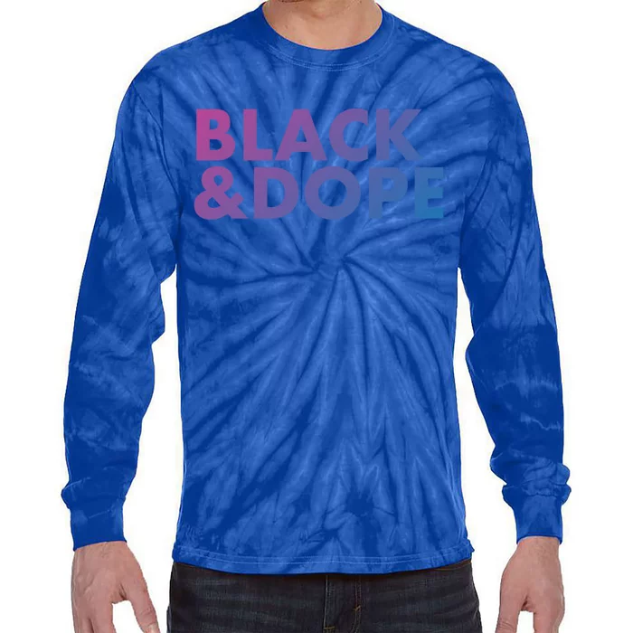 Black And Dope Great Gift Crafted For Black Culture Cool Gift Tie-Dye Long Sleeve Shirt