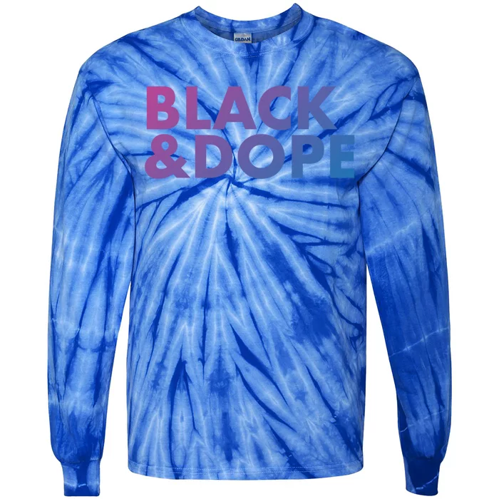 Black And Dope Great Gift Crafted For Black Culture Cool Gift Tie-Dye Long Sleeve Shirt