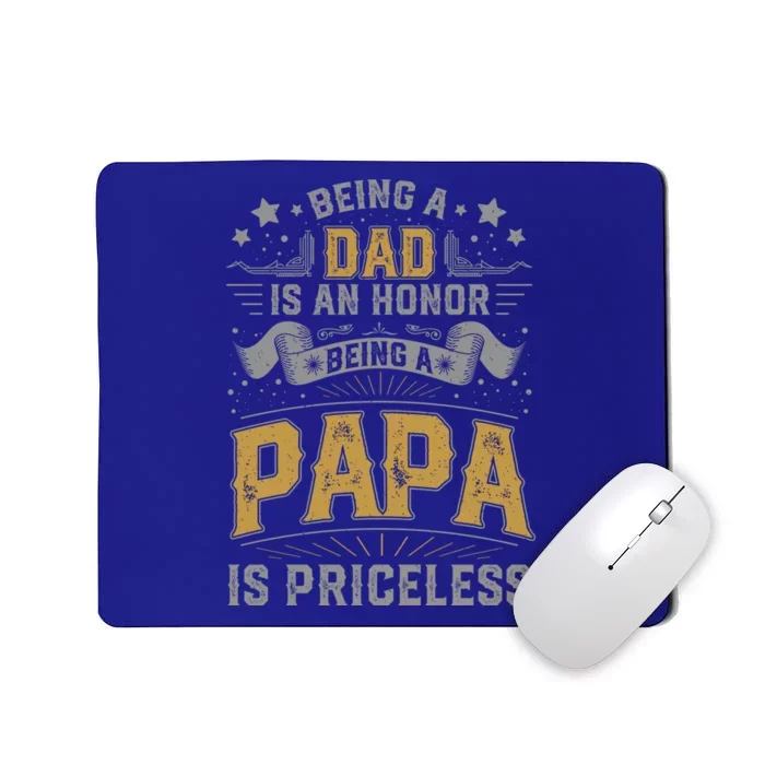 Being A Dad Is An Honor Being A Papa Is Priceless Humor Gift Mousepad