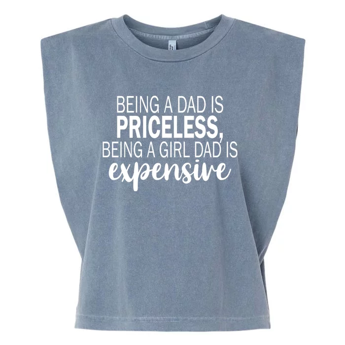 Being A Dad Is Priceless Being A Girl Dad Is Expensive Funny Gift Garment-Dyed Women's Muscle Tee