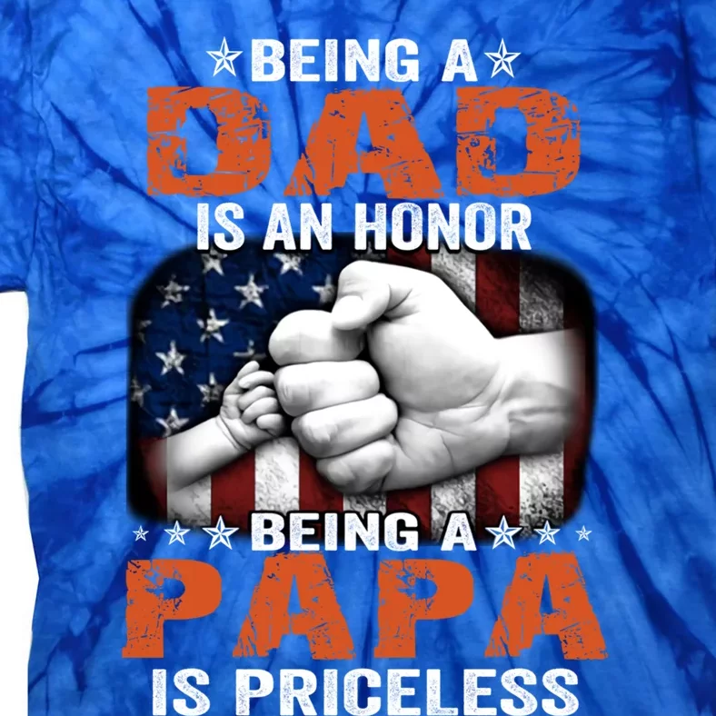 Being A Dad Is An Honor Being A Papa Is Priceless Gift Tie-Dye T-Shirt