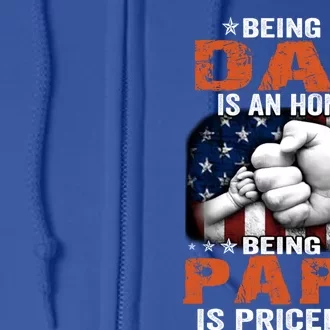 Being A Dad Is An Honor Being A Papa Is Priceless Gift Full Zip Hoodie