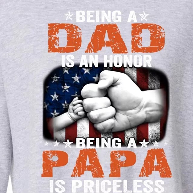 Being A Dad Is An Honor Being A Papa Is Priceless Gift Cropped Pullover Crew