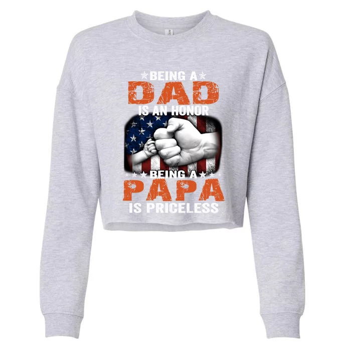 Being A Dad Is An Honor Being A Papa Is Priceless Gift Cropped Pullover Crew