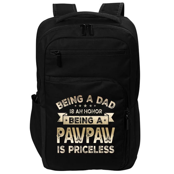 Being A DAD Is An HONOR Being A PAWPAW Is PRICELESS Grandpa Impact Tech Backpack