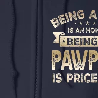 Being A DAD Is An HONOR Being A PAWPAW Is PRICELESS Grandpa Full Zip Hoodie