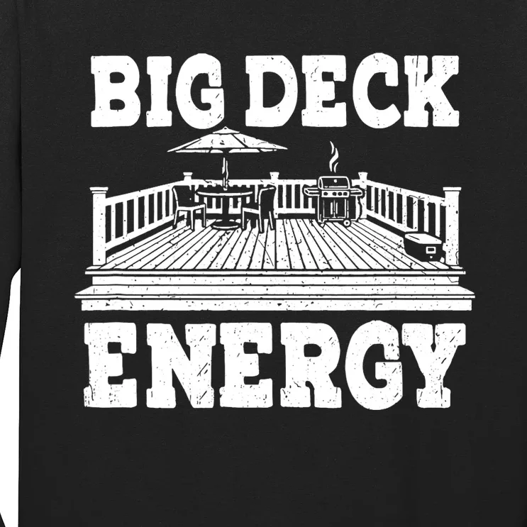 Big A Deck Energy Backyard Deck Patio Outdoor Energie Long Sleeve Shirt