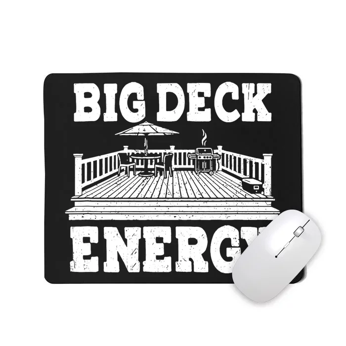 Big A Deck Energy Backyard Deck Patio Outdoor Energie Mousepad