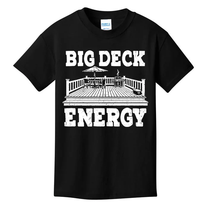 Big A Deck Energy Backyard Deck Patio Outdoor Energie Kids T-Shirt