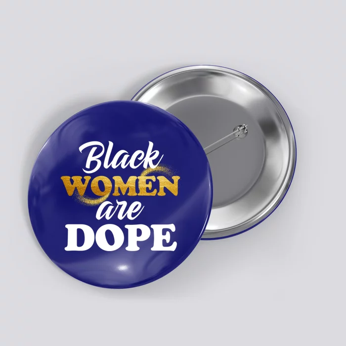 Black Are Dope African American Afrocentric Quote Gift Button