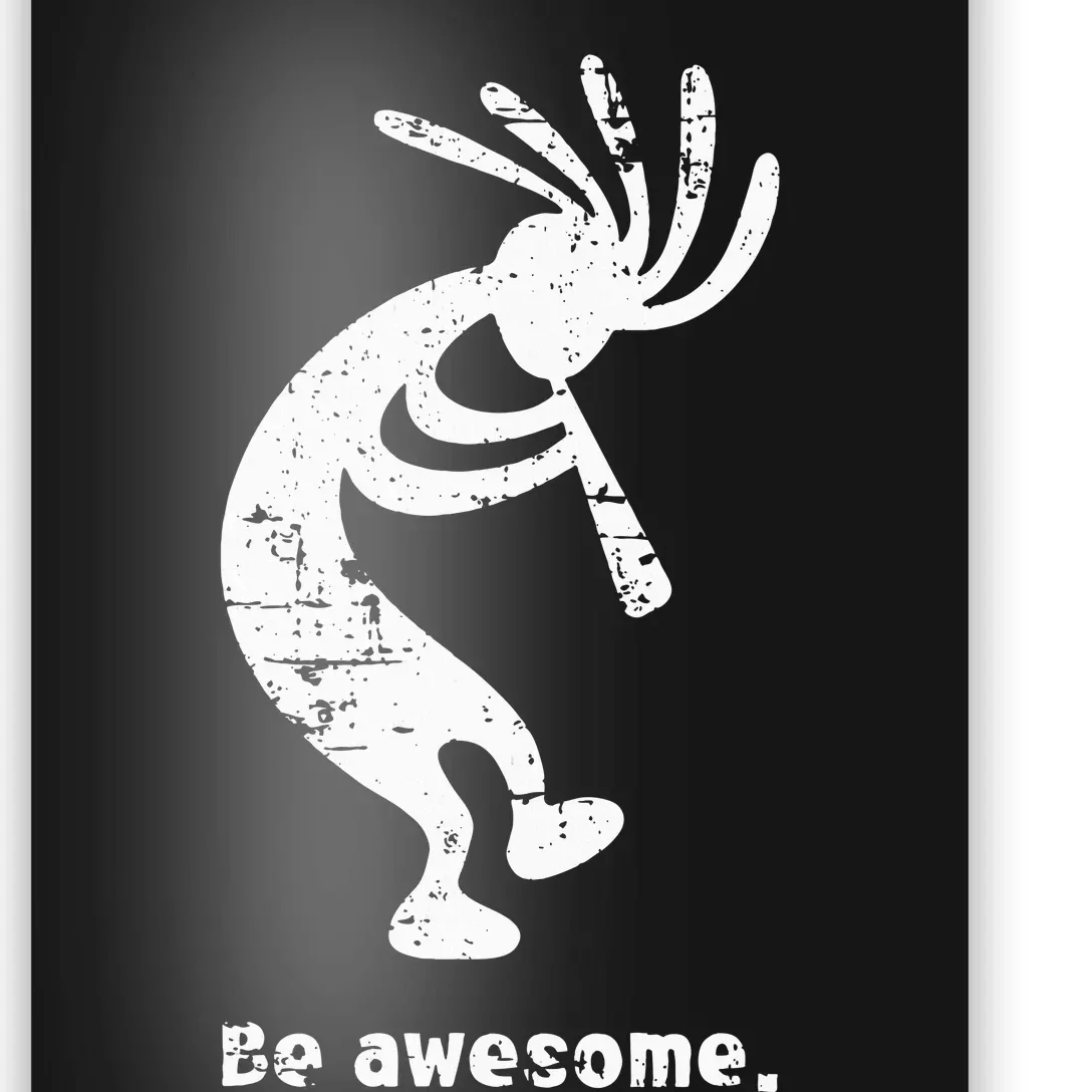 Be Awesome Dancing Kokopelli Southwestern Distressed Poster