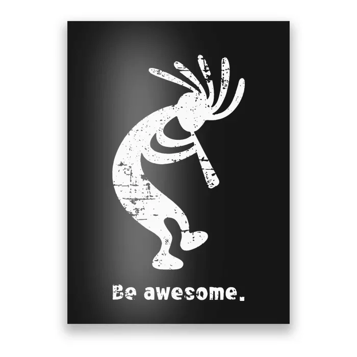 Be Awesome Dancing Kokopelli Southwestern Distressed Poster